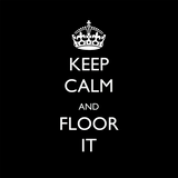 KEEP CALM & FLOOR IT - The Bensin Clothing Company